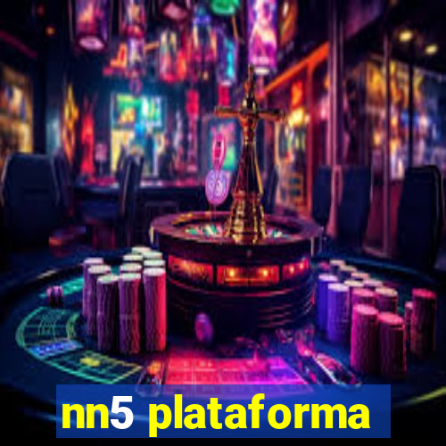 nn5 plataforma